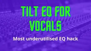 Tilt EQ (Clearer, richer vocals instantly!)