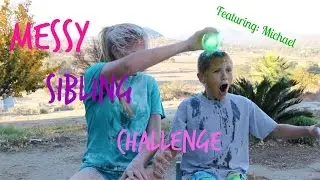 Messy Sibling Challenge w/ Michael!