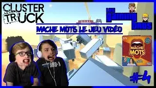 C'EST LE BORDEL - MACHE MOTS LE JEU VIDÉO - PARTIE #4 - CLUSTER TRUCK | LES GAMING BROS