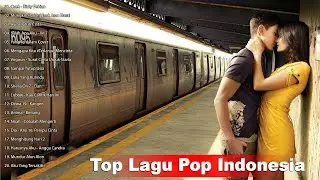 Top Lagu Pop Indonesia Terbaru 2022 Hits Pilihan Terbaik+enak Didengar Waktu Kerja