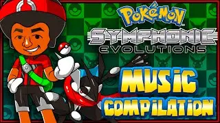 Pokemon Symphonic Evolutions EXCLUSIVE Compilation