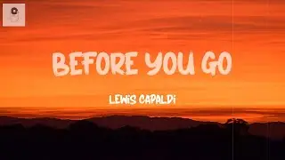 Lewis Capaldi - Before You Go (Lyrics)