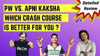 PW vs Apni Kaksha JEE 2022 Crash Course [Detailed Review] - Best Paid Crash Courses for JEE 2022