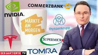 Märkte am Morgen: Thyssenkrupp, Commerzbank, Tomra Systems, Tesla, Nvidia, Super Micro Computer