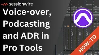 How to Conduct Remote ADR and Voiceover Sessions in Pro Tools