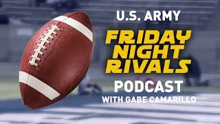 Friday Night Rivals Podcast with Gabe Camarillo (Week 2)