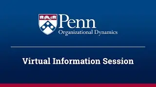 Organizational Dynamics Programs at the University of Pennsylvania Information Session - Oct. 2024