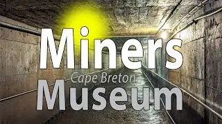 Cape Breton Miners Museum