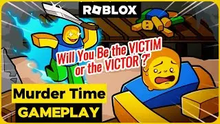 Murder Time in Roblox | Gameplay Guide