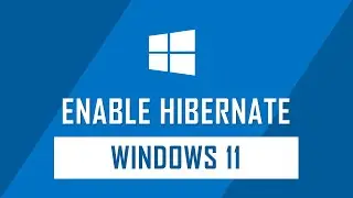 How to Enable Hibernate Feature on Windows 11