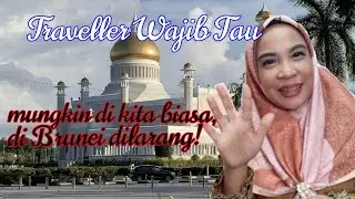 KETAHUI APA SAJA YANG DILARANG DI BRUNEI DARUSSALAM SEBAGAI NEGARA MUSLIM