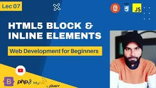 HTML5 Block Level Elements and Inline Elements | Lecture 07 | FacileSol