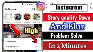 Instagram story quality problem | Instagram story blur problem |Instagram story |