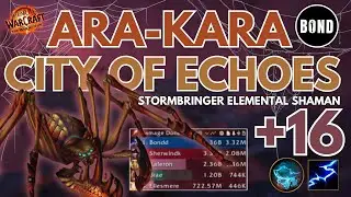 Ara-Kara, City of Echoes +16 - Stormbringer Elemental Shaman - TWW 11.0.5 Season 1 Week 8