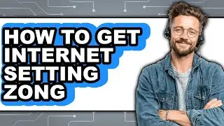 How to Get Internet Setting Zong - Step by Step