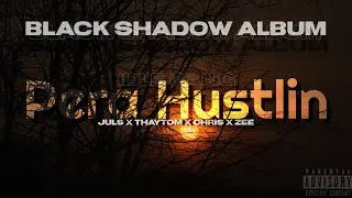 Pera Hustlin - Black Shadow Album - IDLE GANG (Juls x Thaytom x Chris x Zee)