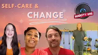 Self-Care and Body Changes - MusiCity Kids ep #79