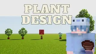 MINECRAFT - PLANT DESIGN