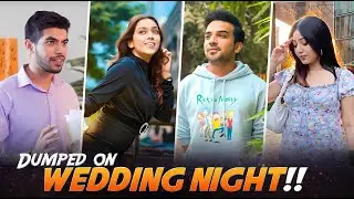Dumped On Wedding Night Ft. Usmaan Pratishtha Sharma & Tena jaiin | Hasley India