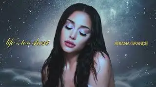 Ariana Grande - life's too short (Official Audio)
