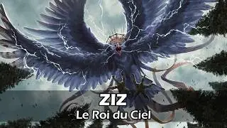 ZIZ, MONSTRE PRIMORDIAL DU CIEL - Histoire de Démons #15