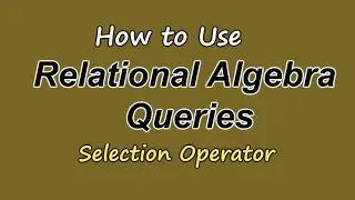 Creating a Relational Algebra Query ( Select Operation ) | DBMS Question Set 39 | #Kusal_Gunawardana