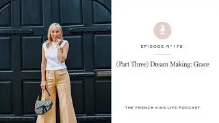 178: (Part Three) Dream Making: Grace