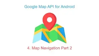 Google Map Navigation Part 2