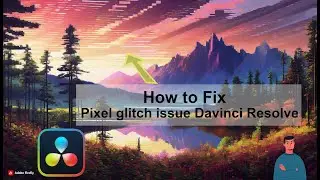 Must know DaVinci Resolve render setting to produce high quality and zero pixel glitch video