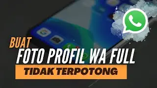 CARA BUAT FOTO PROFIL DI WHATSAPP FULL / TIDAK TERPOTONG || TERBARU