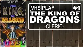 The King of Dragons | 1 | Cleric | VHS Play