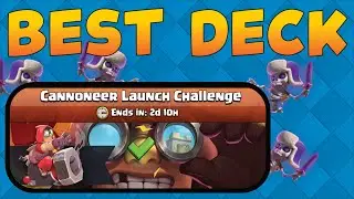 BEST DECK | CANNONEER LAUNCH CHALLENGE | CLASH ROYALE!