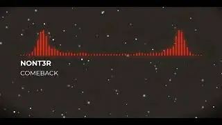 NONT3R - COMEBACK (FULL TRACK)