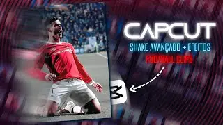 CapCut Tutorial - SHAKE AVANÇADO e EFEITOS - Rápido e Fácil Football Clips