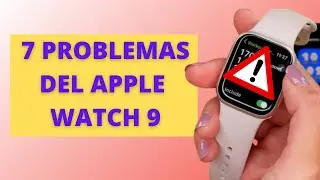 ☝️ REVELANDO los 7 Problemas más comunes del Apple Watch 9 (Que deberías conocer)