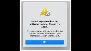 Failed To Personalise the software update. Please try again. Apple MacBook Pro.