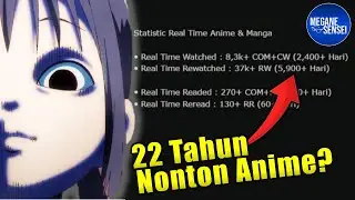 Beliau Ini Nonton Anime Sampai 22 Tahun - Menghakimi Akun MAL Sepuh