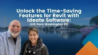 Live from DC: Unlock the Time-Saving Features for Revit with Ideate Software