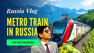 Russia vlog | Russia Metro vlog | Metro in Russia | WETER | The Networker