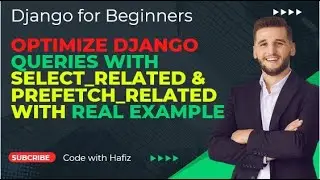 Django select_related vs prefetch_related | Real World Examples with Performance Test | Beginners