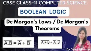 De Morgan's Laws | De Morgan's Theorems | De Morgan's Laws in Boolean Logic | Boolean Logic Class 11