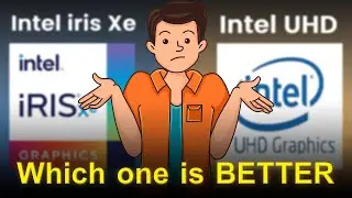 Which one is BETTER Intel Iris Xe Graphics Vs Intel UHD Graphics || Intel Integrated Graphics