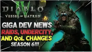 Diablo 4 Season 6 Vessel of Hatred UPDATES HUGE NEWS!!! Diablo 4