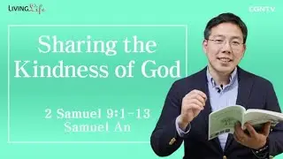 Sharing the Kindness of God (2 Samuel 9:1-13) - Living Life 04/25/2023 Daily Devotional Bible Study