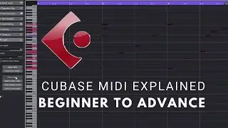 CUBASE 11-MIDI EXPLAINED BEGINNER TO ADVANCE