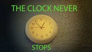 the clock never stops
