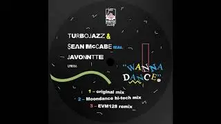 Turbojazz & Sean McCabe feat. Javonntte - Wanna Dance (Moondance Hi-Tech Mix)