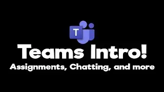 Microsoft Teams Introduction for Students (Submitting Assignments, Chatting, Calling, Files)