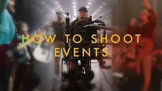 FILMING EVENTS A STEP BY STEP GUIDE TO FAST TURNAROUNDS
