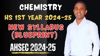 hs 1st year chemistry syllabus 2024-2025 ahsec| class 11 ahsec syllabus 2024-25 with blueprint